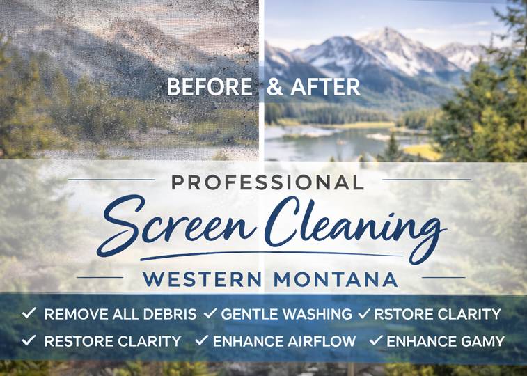 Screen Cleaning services in Western Montana
